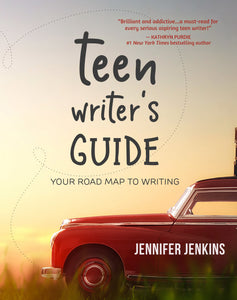 Teen Writer's Guide: Your Road Map to Writing